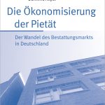 Buchcover: Akyel, Dominic: Die Ökonomisierung der Pietät. Der Wandel des Bestattungsmarktes in Deutschland. Schriften aus dem Max-Planck-Institut für Gesellschaftsforschung, campus.